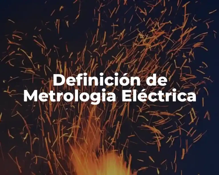 Definición de Metrologia Eléctrica