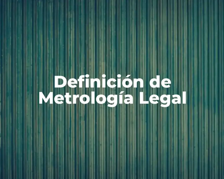 Definición de Metrología Legal