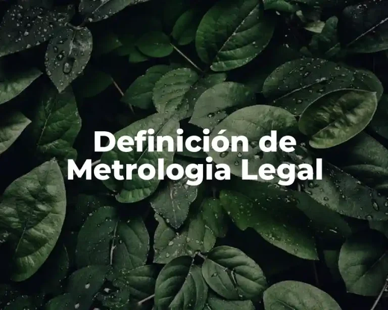Definición de Metrologia Legal