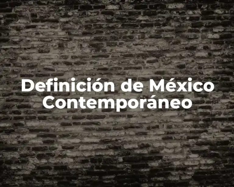 Definición de México Contemporáneo
