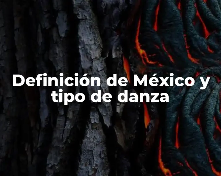 Definición de México y tipo de danza