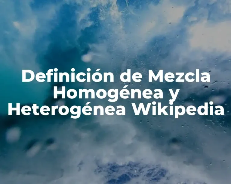 Definición de Mezcla Homogénea y Heterogénea Wikipedia