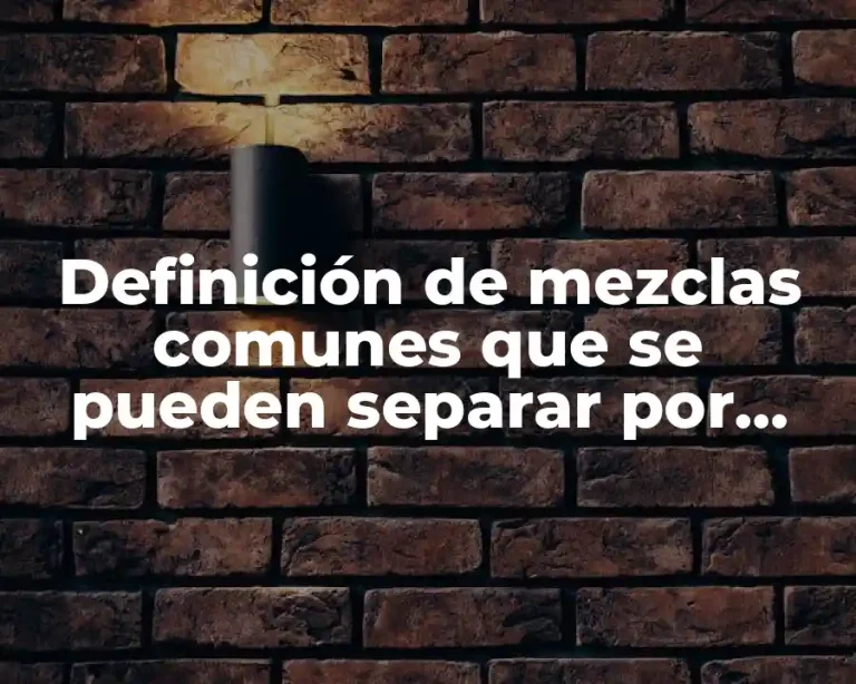 Definición de mezclas comunes que se pueden separar por tamizado