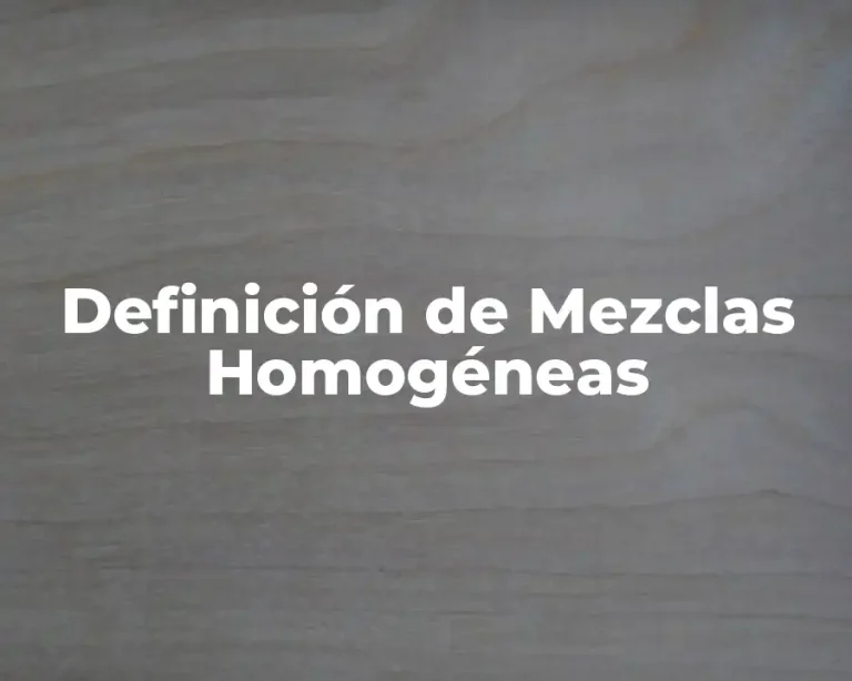 Definición de Mezclas Homogéneas