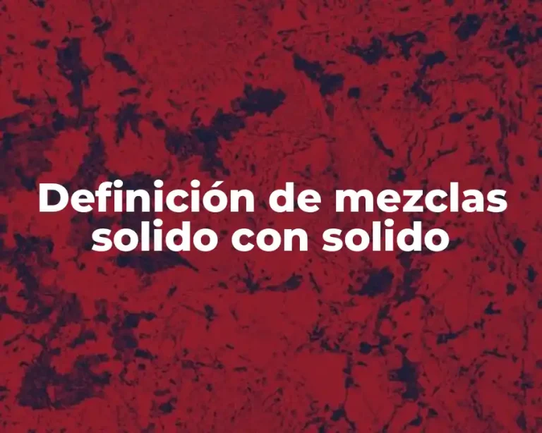Definición de mezclas solido con solido