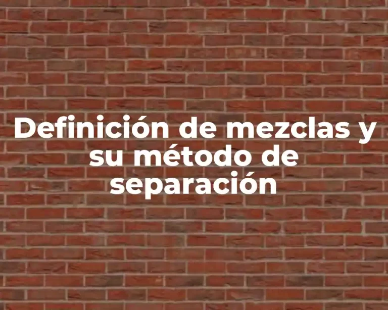 Definición de mezclas y su método de separación