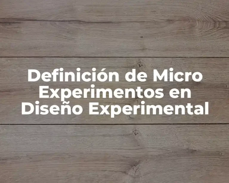 Definición de Micro Experimentos en Diseño Experimental