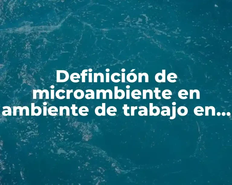 Definición de microambiente en ambiente de trabajo en una empresa