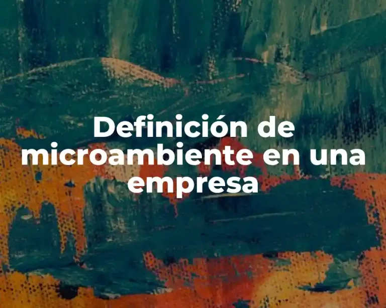 Definición de microambiente en una empresa