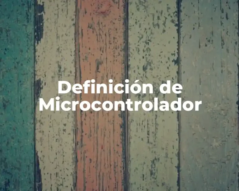 Definición de Microcontrolador