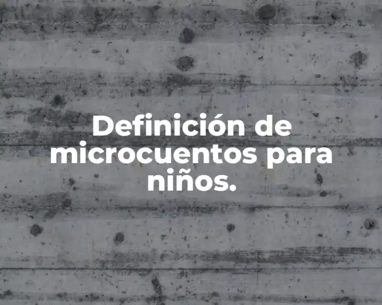 Definición de microcuentos para niños.