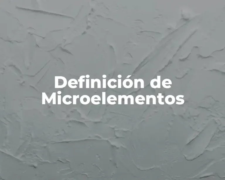 Definición de Microelementos