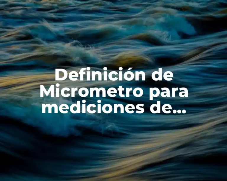 Definición de Micrometro para mediciones de profundidad