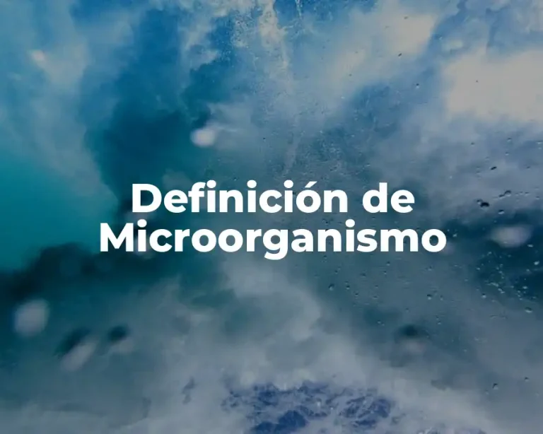 Definición de Microorganismo