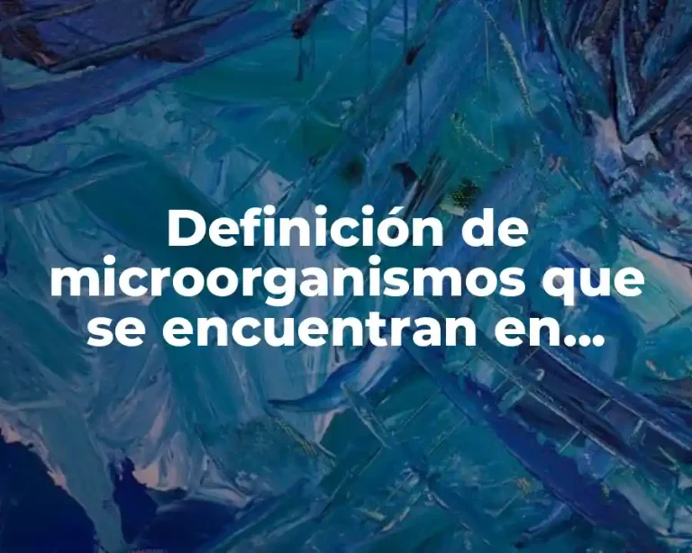 Definición de microorganismos que se encuentran en ecosistemas terrestres