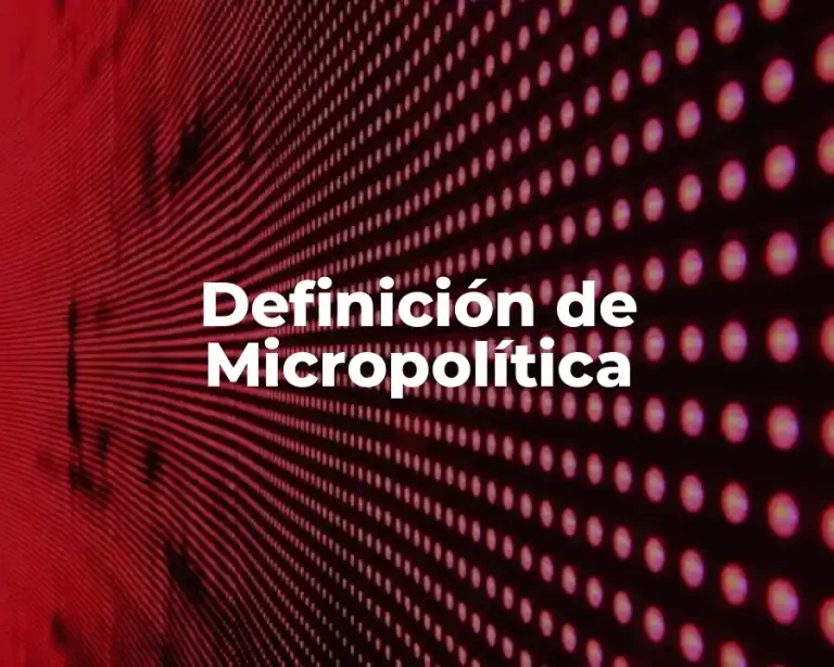 Definición de Micropolítica