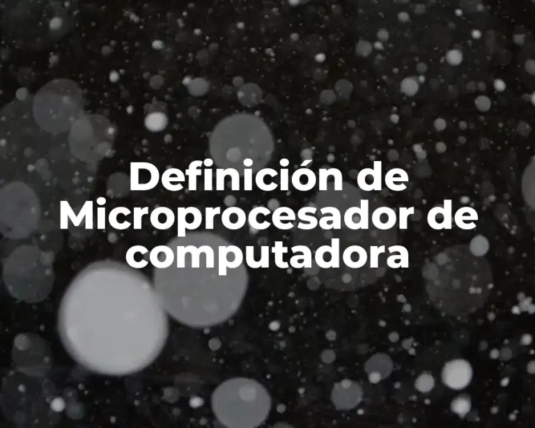 Definición de Microprocesador de computadora