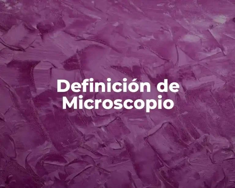 Definición de Microscopio