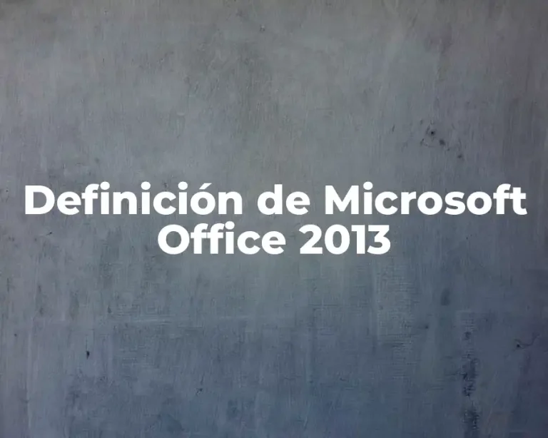 Definición de Microsoft Office 2013