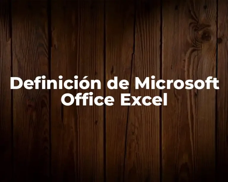 Definición de Microsoft Office Excel
