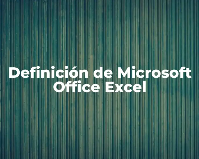 Definición de Microsoft Office Excel