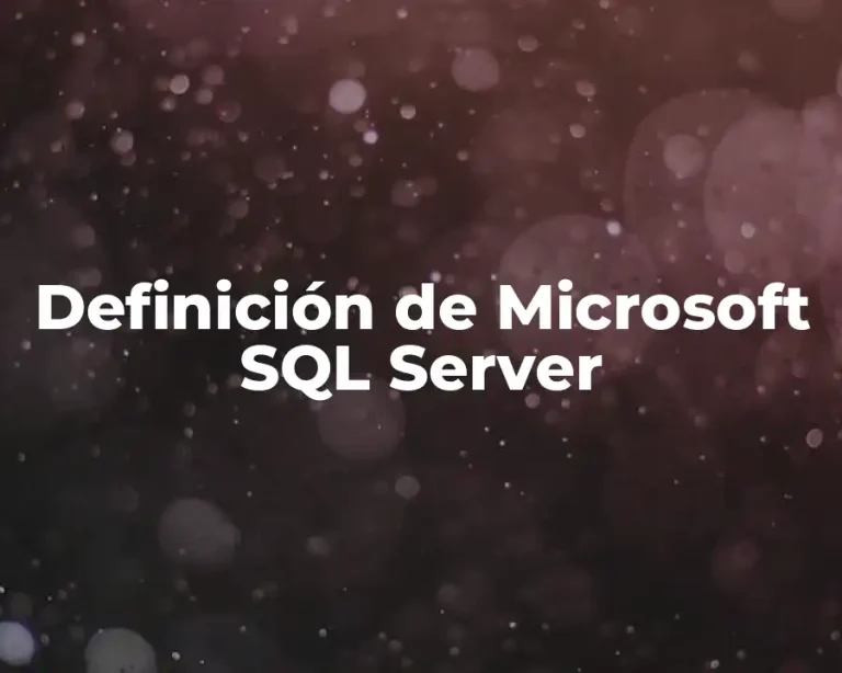 Definición de Microsoft SQL Server