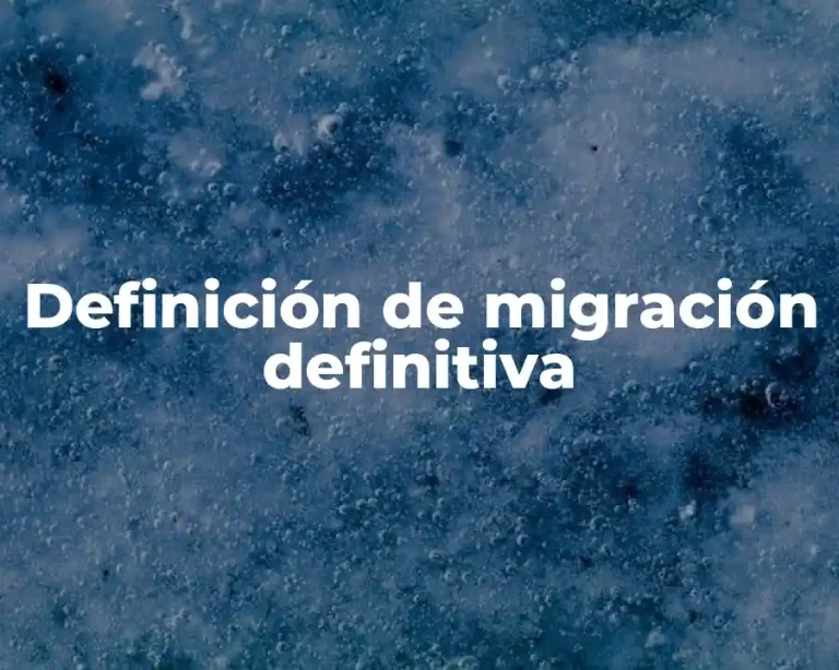 Definición de migración definitiva