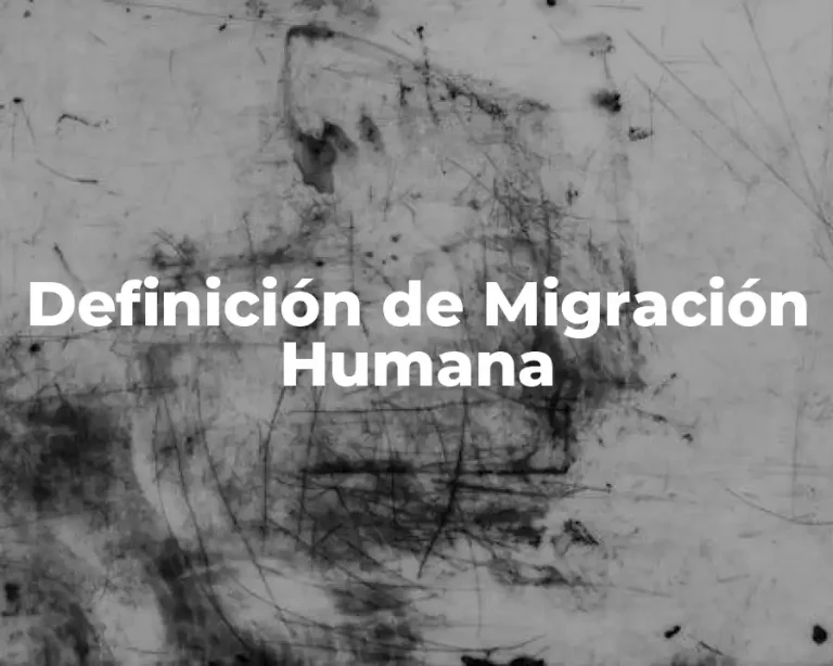 Definición de Migración Humana