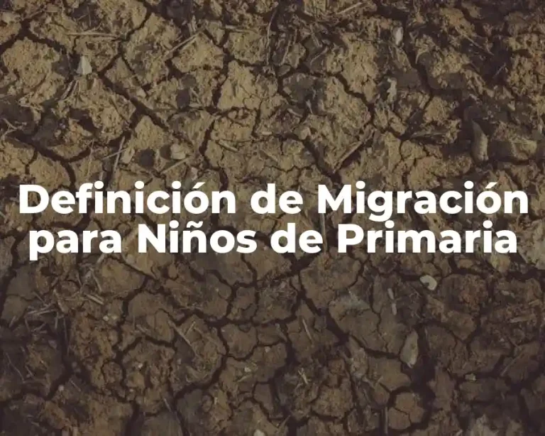 Definición de Migración para Niños de Primaria