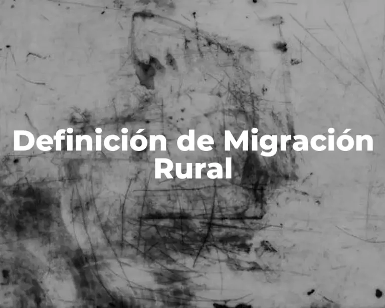 Definición de Migración Rural