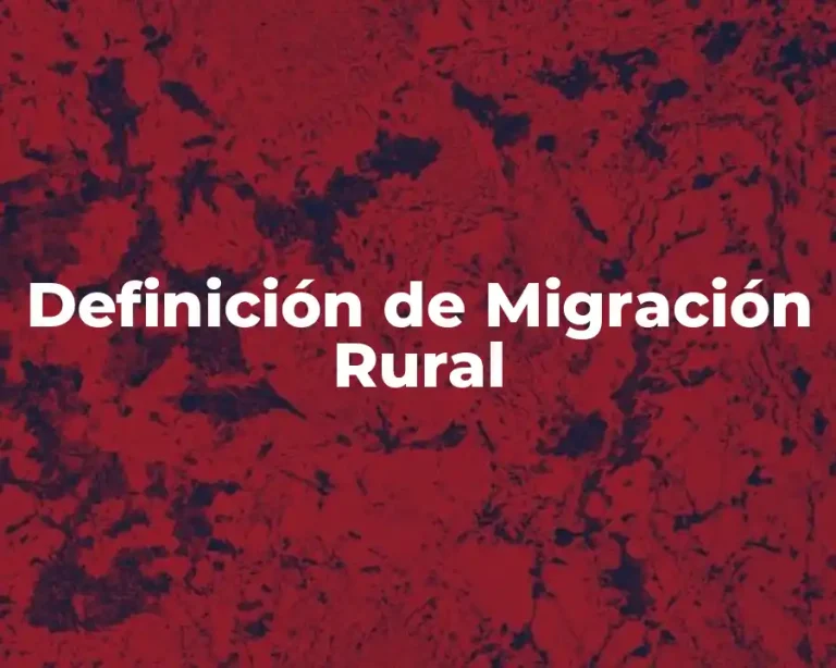 Definición de Migración Rural