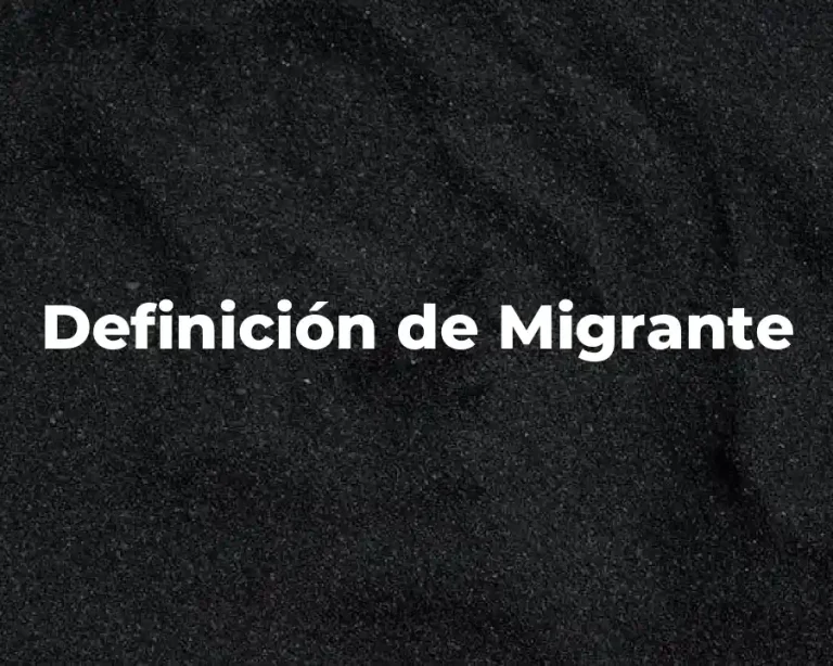 Definición de Migrante