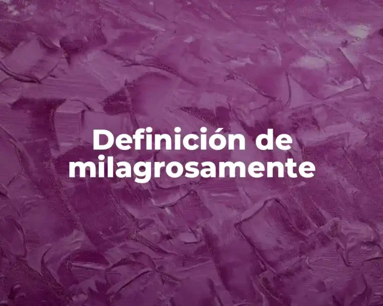 Definición de milagrosamente