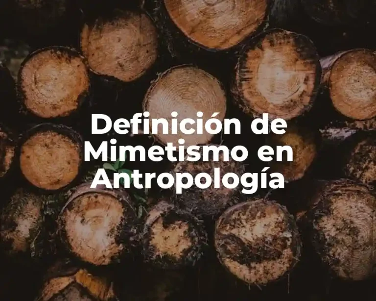 Definición de Mimetismo en Antropología