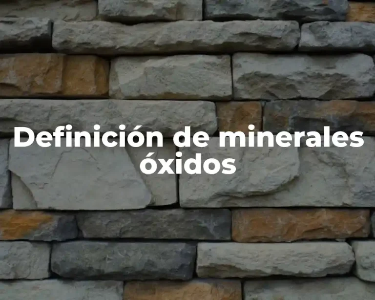 Definición de minerales óxidos