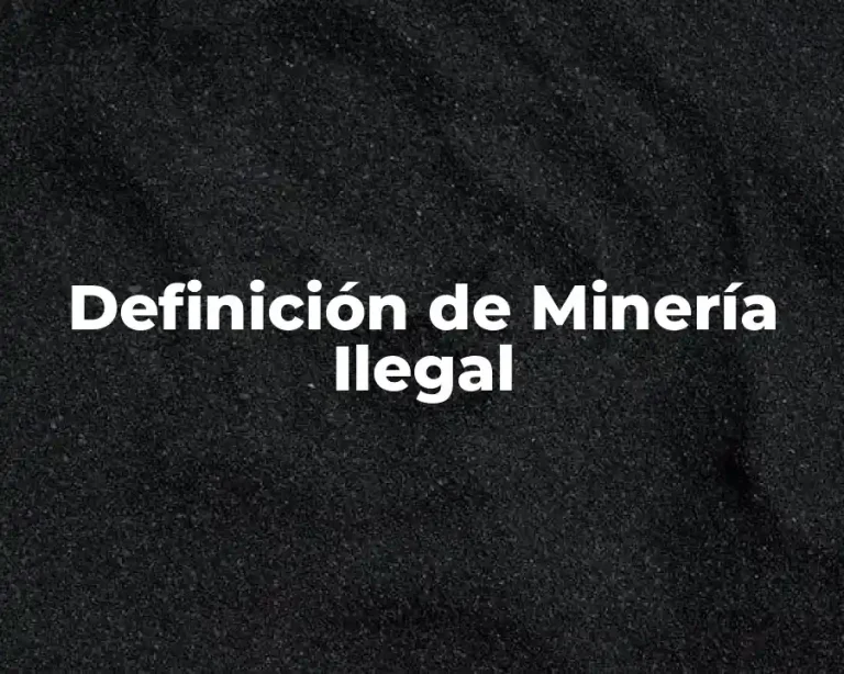 Definición de Minería Ilegal