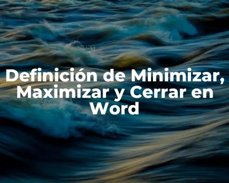 Definición de Minimizar, Maximizar y Cerrar en Word