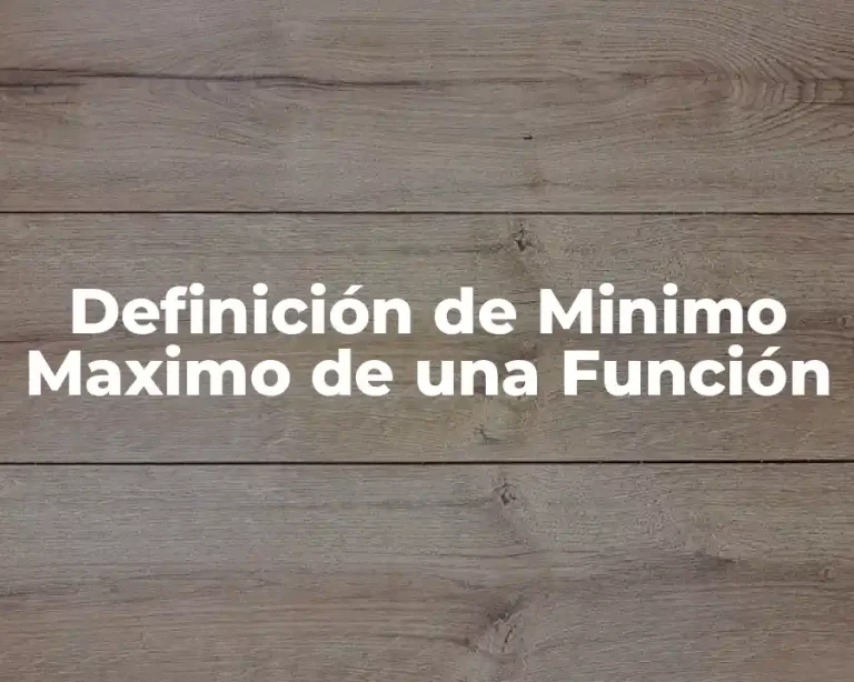 Definición de Minimo Maximo de una Función