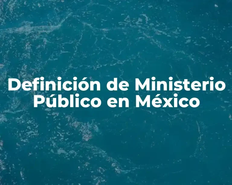 Definición de Ministerio Público en México