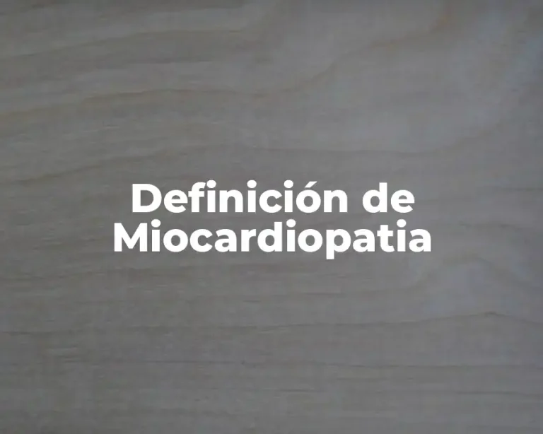 Definición de Miocardiopatia