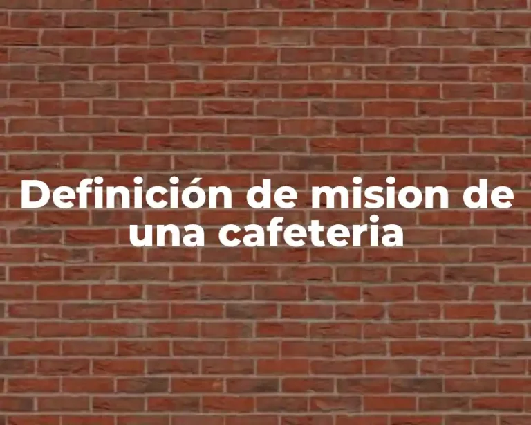 Definición de mision de una cafeteria