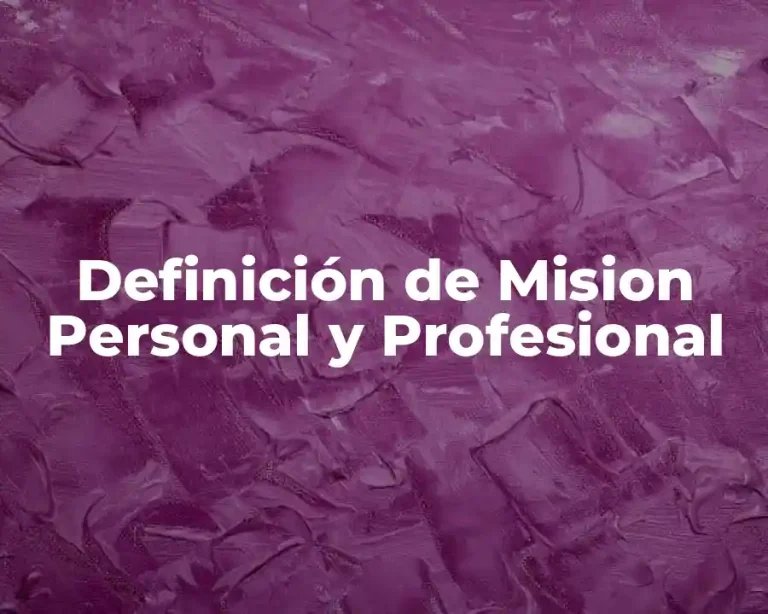 Definición de Mision Personal y Profesional