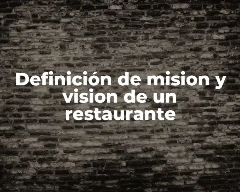 Definición de mision y vision de un restaurante