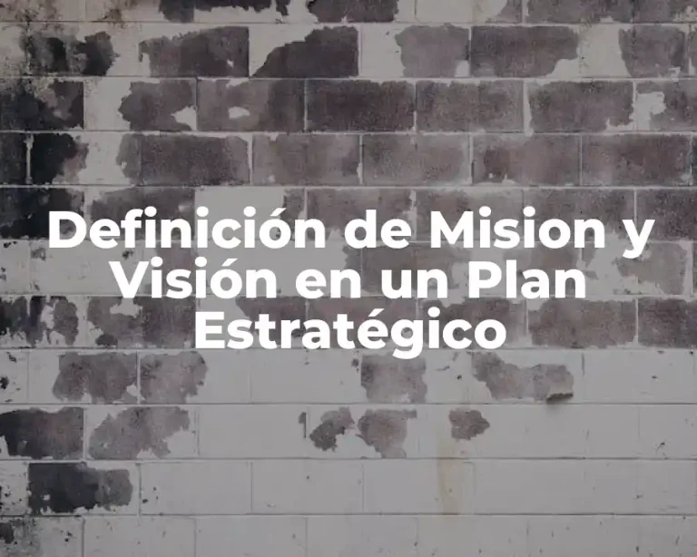 Definición de Mision y Visión en un Plan Estratégico