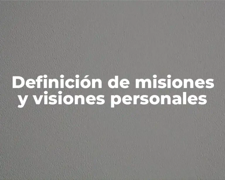 Definición de misiones y visiones personales