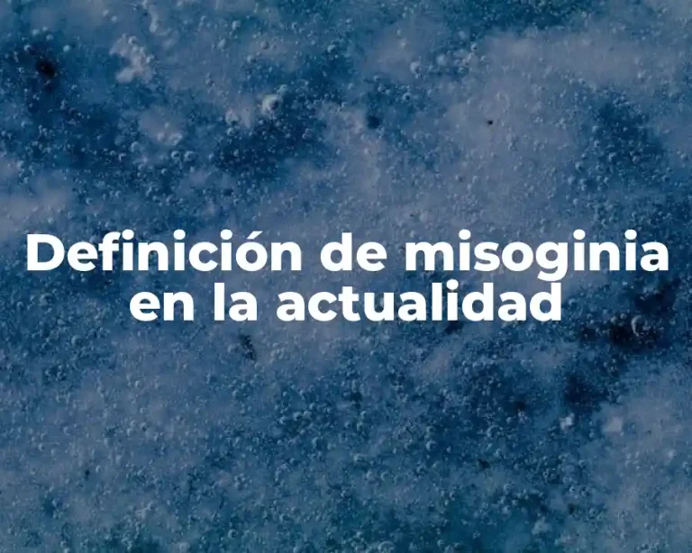 Definición de misoginia en la actualidad