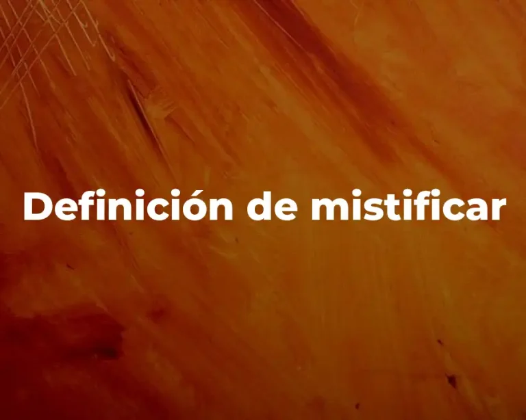 Definición de mistificar