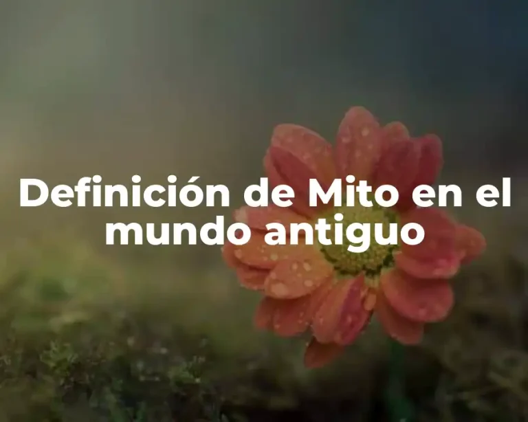 Definición de Mito en el mundo antiguo