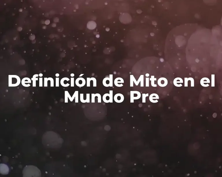 Definición de Mito en el Mundo Pre