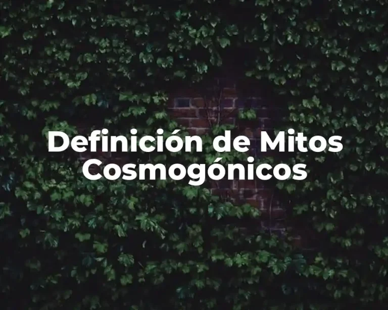 Definición de Mitos Cosmogónicos
